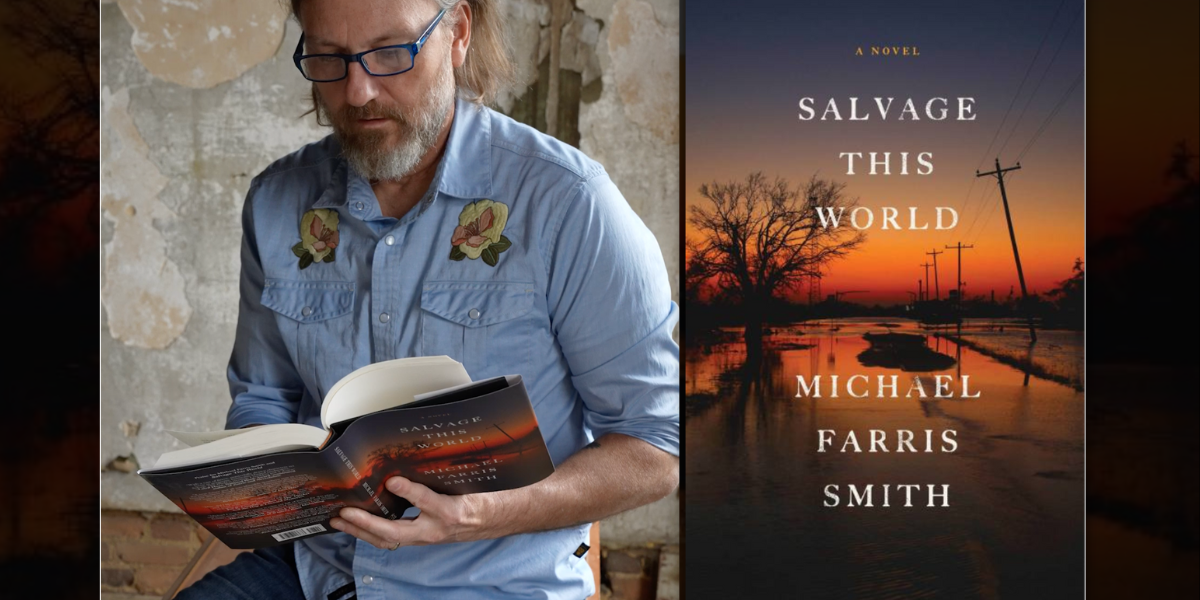 Michael Farris Smith Reads a Soothing Excerpt From His Novel ‘Salvage ...